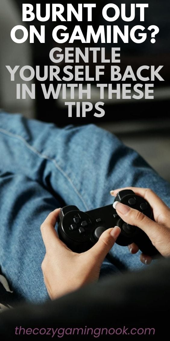 Person holding a video game controller with text overlay about recovering from gaming burnout and tips for easing back in.